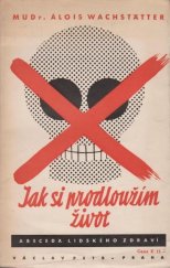 kniha Jak si prodloužím život abeceda lidského zdraví, Václav Petr 1939