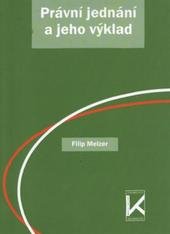 kniha Právní jednání a jeho výklad, Václav Klemm 2009
