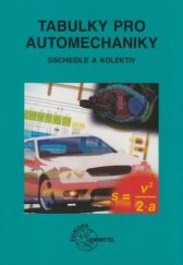 kniha Tabulky pro automechaniky tabulky, vztahy, přehledy, normalizované postupy : matematika, vedení podniku, základní odborné znalosti, materiály, technické kreslení, odborné znalosti, elektrické vybavení, předpisy, Europa-Sobotáles 2009