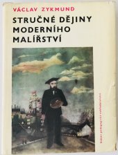 kniha Stručné dějiny moderního malířství Učebnice pro studium učitelství na pedagog. fakultách, SPN 1971
