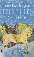 kniha Tri smrtky sa plavia , Slovart (Bratislava) 2018