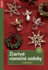 kniha Žiarivé vianočné ozdoby z korálikov, Anagram 2011