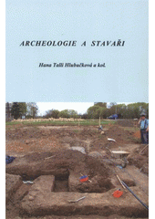 kniha Archeologie a stavaři, České vysoké učení technické, Fakulta stavební, katedra společenských věd 2008
