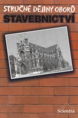kniha Stavebnictví Stručné dějiny oborů., Scientia 2003