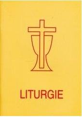 kniha Bohoslužebná kniha Církve československé husitské liturgie podle patriarchy Karla Farského : druhá liturgie CČSH, Církev československá husitská 2004