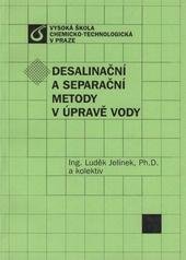 kniha Desalinační a separační metody v úpravě vody, Vysoká škola chemicko-technologická 2008