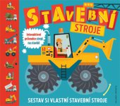 kniha Stavební stroje Interaktivní průvodce stroji na stavbě, Mladá fronta 2016