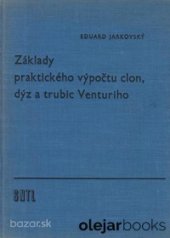 kniha Základy praktického výpočtu clon, dýz a trubic Venturiho Určeno konstrukčním i provozním techn. kádrům stř. a vyš. stupně, SNTL 1958