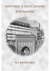 kniha Historie a současnost podnikání na Brněnsku, Městské knihy 2005