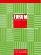 kniha Forum 3 Guide pédagogique , Hachette 2003
