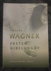 kniha Prsten Nibelungův Slavnostní hra ve třech večerech a předvečeru, Státní opera Praha 2002