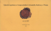 kniha Výroční zpráva o hospodaření Univerzity Karlovy v Praze za rok 2007, Karolinum  2008