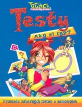 kniha Testy aký si typ? : [hromada zábavných testov a samolepiek], Egmont 2007