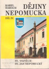 kniha Dějiny Nepomucka. Díl 4, - Sv. Vojtěch ; Sv. Jan Nepomucký, Nava 1993