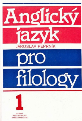 kniha Anglický jazyk pro filology [Sv.] 1 celost. vysokošk. učebnice pro stud. filozof. fakult stud. oboru moderní filologie., SPN 1984