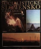 kniha Socialistické Slovensko v obrazoch Vydané na počesť 60. výročia Veľkej októbrovej socialistickej revolúcie, Práca 1977