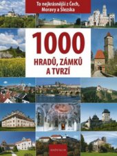 kniha 1000 hradů, zámků a tvrzí [to nejkrásnější z Čech, Moravy a Slezska], Knižní klub 2009