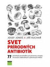 kniha Svet prírodných antibiotík Tajné zbrane rastlín, Noxi 2017