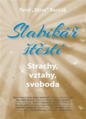kniha Slabikář štěstí 4. Strachy, vztahy, sloboda, Hladohlas 2019