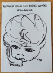 kniha Klopýtání blázna aneb Bolesti člověka , Pro Art Praha 2023