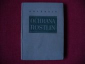 kniha Ochrana rostlin Průvodce pro pracovníky v ochraně rostlin, SZN 1955