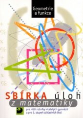 kniha Sbírka úloh z matematiky pro nižší ročníky víceletých gymnázií a pro 2. stupeň základních škol geometrie a funkce, Fortuna 2001