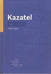 kniha Kazatel Zneklidňující kniha pro neklidnou dobu, Česká biblická společnost 2016