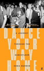 kniha Dance Your Way Home A Journey Through the Dancefloor, Faber & Faber 2023
