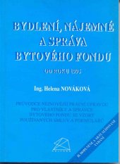 kniha Bydlení, nájemné a správa bytového fondu průvodce nejnovější právní úpravou pro vlastníky a správce bytového fondu se vzory používaných smluv a formulářů, Polygon 1995