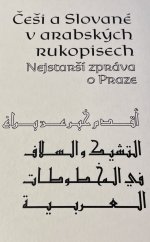 kniha Češi a Slované v arabských rukopisech Nejstarší zpráva o Praze,  Dar Ibn Rushd 2019