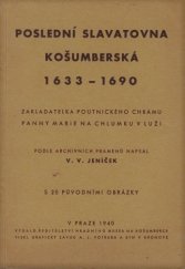 kniha Poslední Slavatovna Košumberská 1633-1690, zakladatelka poutnického chrámu Panny Marie na Chlumku v Luži, Ředitelství hradního musea na Košumberce 1940