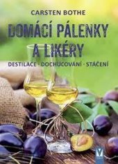 kniha Domácí pálenky a likéry destilace, dochucování, stáčení, Vašut 2020
