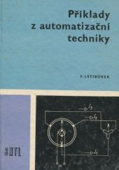 kniha Příklady z automatizační techniky Určeno [též] žákům střed. prům. škol elektrotechn., SNTL 1975