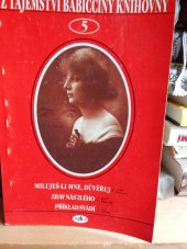 kniha Z tajemství babiččiny knihovny 5.  Miluješ li mě , důvěřuj , Ajka 1994