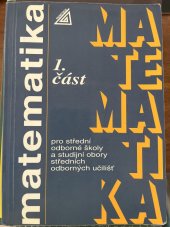 kniha Matematika Část 1. Učebnice pro stř. odb. školy a stud. obory stř. odb. učilišť., SPN 1990