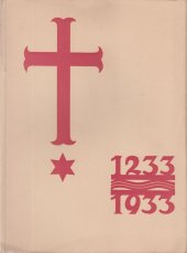 kniha Kniha památní na sedmisetleté založení českých křížovníků s č. hv. (1233-1933), s.n. 1933