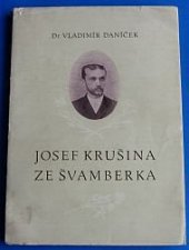 kniha Josef Krušina ze Švamberka příspěvek k osvětovým snahám starší učitelské generace, Odbor kultury rady ONV 1957
