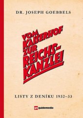 kniha Vom Kaiserhof zur Reichskanzlei  Listy z deníku 1932-33, Guidemedia 2014