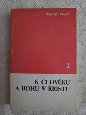kniha K člověku a bohu v kristu 2, Velehrad - Křesťanská akademie 1981