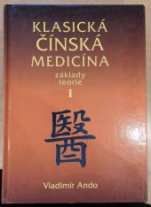 kniha Klasická čínská medicína Základy teorie I, Svítání 2005