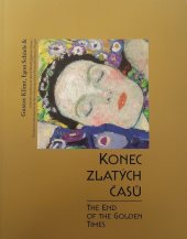 kniha Konec zlatých časů Gustav Klimt, Egon Schiele a vídeňská moderna ze sbírek Národní galerie v Praze, Národní galerie v Praze 2018