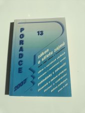 kniha Zákon o střetu zájmů, úplné znění zákona s komentářem, zákon o sociálních službách, podnikání v zemědělské výrobě, pohledávky v zahraničí, živnostník a daňové předpisy, školení a vzdělávání, daňová judikatura, pokyn D-308 Poradce 13/2007 + CD ROM, Poradce 2007