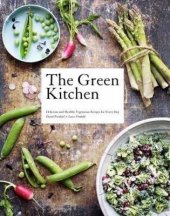 kniha The Green Kitchen Delicious and Healthy Vegetarian Recipes for Every Day, Hardie Grant Books 2013