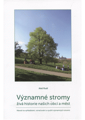 kniha Významné stromy Živá historie našich obcí a měst, Agentura Koniklec 2016