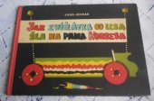 kniha Jak zvířátka od lesa šla na pana Korbesa Pro předškolní věk, SNDK 1957