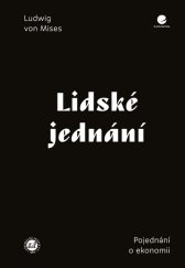 kniha Lidské jednání Pojednání o ekonomii, Grada 2018