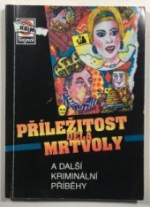 kniha Příležitost dělá mrtvoly a další kriminální příběhy, Pražská vydavatelská společnost 2004