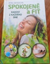 kniha Spokojeně a fit Radost z každého dne, Petrklíč 2021