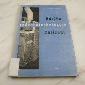 kniha Údržba vzduchotechnických zařízení Příručka pro údržbáře, provozní techniky a pracovníky v oboru bezpečnosti práce, Práce 1960