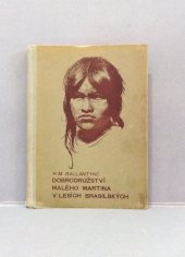 kniha Dobrodružství malého Martina v lesích brasilských, Šolc a Šimáček 1922